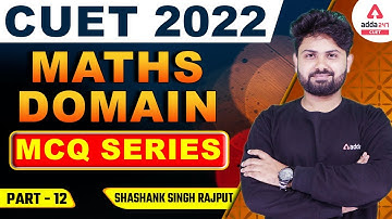 CUET 2022 Classes | Maths MCQ Series #12 | CUET 2022 Preparation