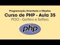 Getters e Setters - PHP Orientado a Objetos - Aula 35