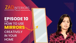 How to Use Mirrors Creatively in Your Home | Ep 10 | Home Design Show by ZAD Interiors