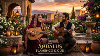 ✨ Spanish Flamenco Guitar & Arabic Oud | Timeless Andalusian Music for Inner Peace | الأندلس