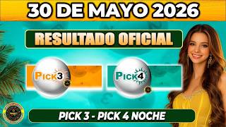 🔥 RESULTADO PICK 3 Y PICK 4 NOCHE HOY 30 de MAYO 2026 🟡 VERIFICA TU NÚMERO YA