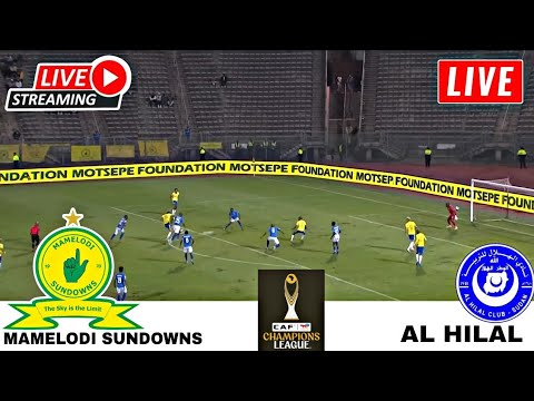 MATCH MAMELODI SUNDOWNS VS AL HILAL MATCHDAY ANALYSIS CAF CHAMPIONS LEAGUE 25 26 