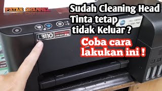 Sudah cleaning Head Pada Printer Epson L3110 Tinta tetap tidak keluar ? Coba lakukan Cara ini !