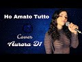 Capture de la vidéo Ho Amato Tutto - Cover Aurora D1