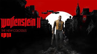 WOLFENSTAIN THE NEW COLOSSUS EP13: HYPER MEJORA