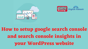 How to setup google search console and search console insights in your WordPress website