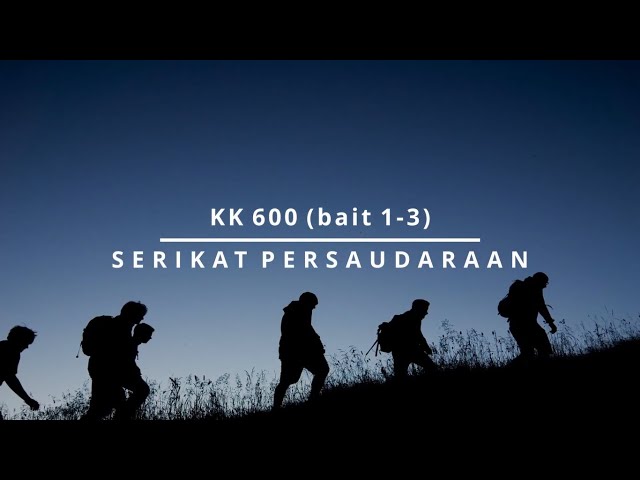 Kidung Keesaan 600 (KJ 249) bait 1-3. Serikat Persaudaraan. Cover u0026 lirik. class=