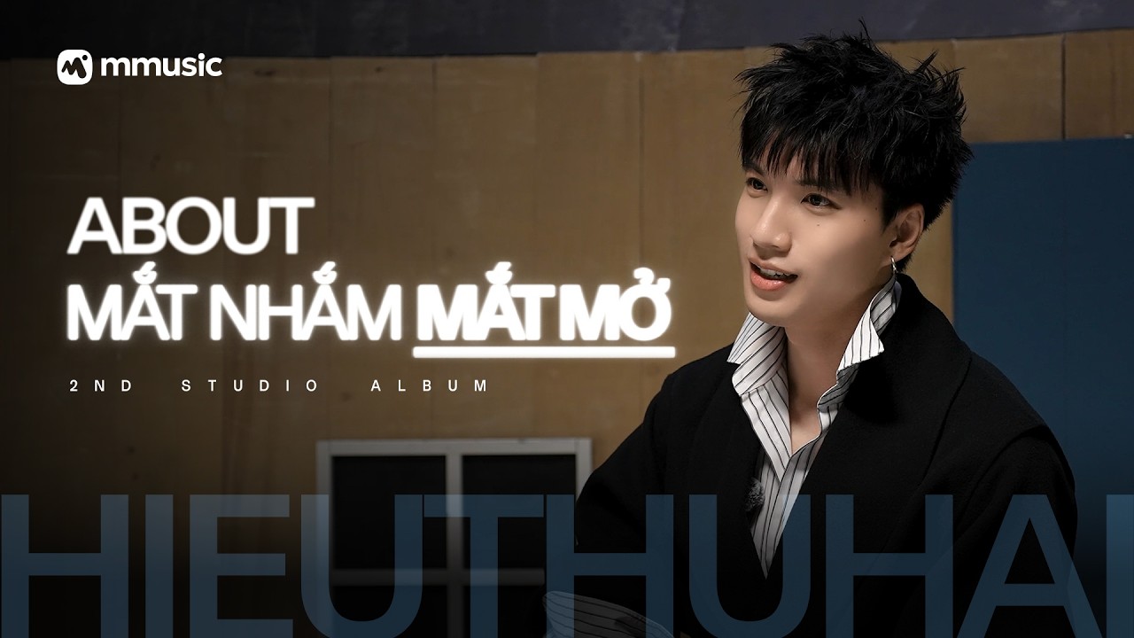 HIEUTHUHAI Talks About “Mắt Nhắm Mắt Mở” | MMUSIC Interview