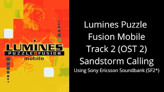 Download lagu Lumines Puzzle Fusion Mobile Java Track 2 (OST 2) Sandstorm Calling on Sony Ericsson sf2*