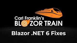 Famous Blazor .NET 6 Fixes:  Carl Franklin's Blazor Train Ep 64 Profile