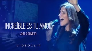 Chords for Sheila Romero - Increíble es tu amor (Videoclip Oficial)