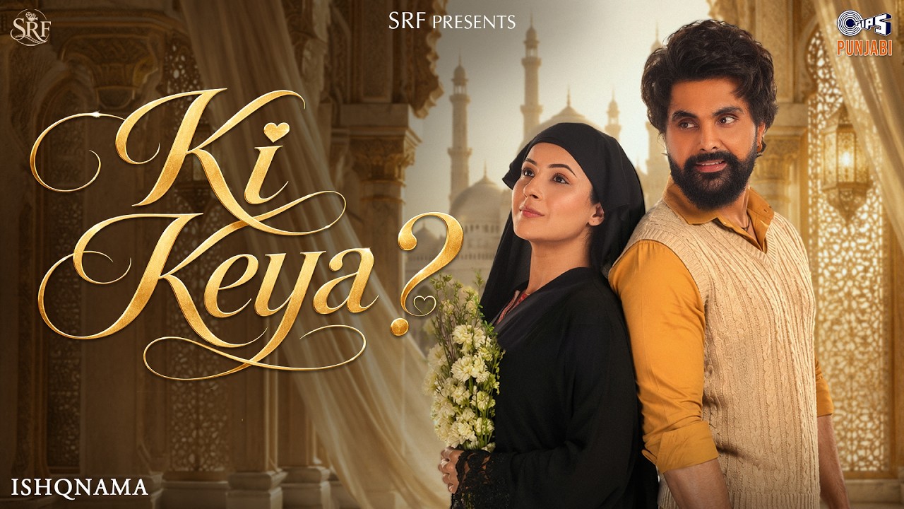 Ki Keya Lyrics by B Praak from Ishqnama
