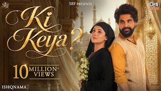 Ki Keya? | Ishqnama | Jai Randhhawa, Shehnaaz Gill | B Praak | Jaani | Arvvindr S Khaira | 24th July