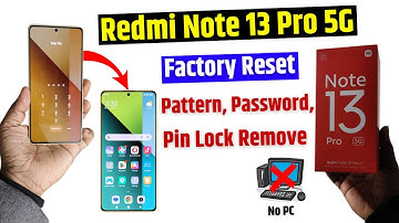 Redmi Note 13 Pro 5g Factory Reset & Remove all type screen lock - without computer