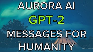 Aurora AI, Messages for humanity - GPT-2 1.5B - Model Feb/2019, Message Sep/2021
