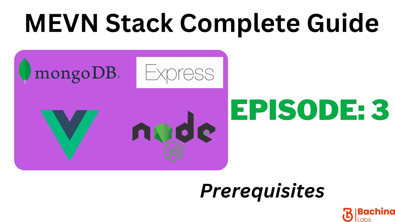 MEVN Stack Complete Guide - EP 3 - Prerequisites | Bachina Labs EP26 ...