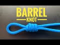 How To Tie The Barrel Knot