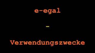 e-egal - Verwendungszwecke