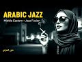 Arabian Nights Arabic Western Jazz Fusion Late Night Lounge
