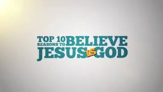Top 10 reasons for why Jesus is God