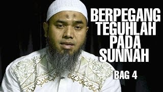 Serial Wasiat Nabi (06): Berpegang Teguh Pada Sunnah Nabi Bag 4 - Ustadz Afifi Abdul Wadud