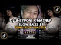 DJ SHEYPONI X MASHUP || DJ CAMPURAN SLOW BASS VIRAL TIKTOK 2024