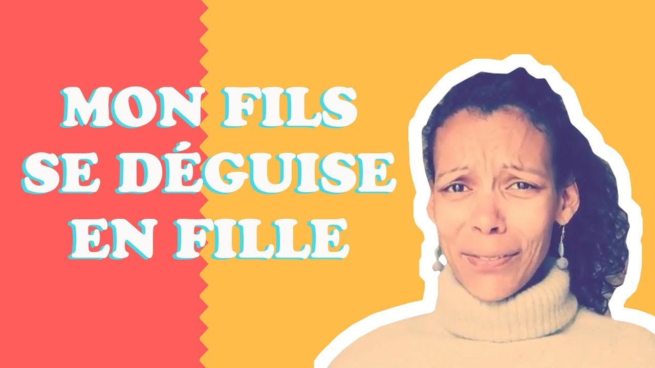 Beautiful Se Deguiser En Fille #4: #18 MON FILS VEUT SE DÉGUISER EN FILLE Beautiful Se Deguiser En Fille #4: #18 MON FILS VEUT SE DÉGUISER EN FILLE