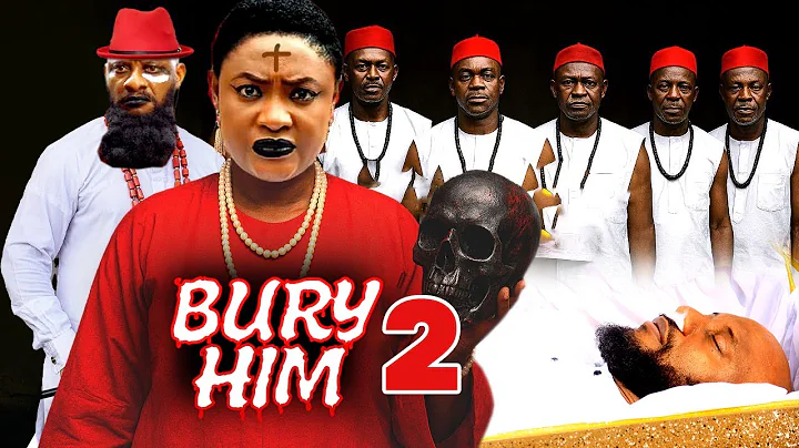 BURY HIM 2 - LIZZYGOLD ONUWAJE, YUL EDOCHIE  Latest Nollywood Movie