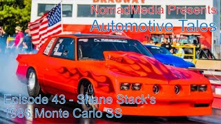 Episode 43 - Automotive Tales: Shane Stack's 1986 Monte Carlo SS