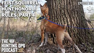 UKC Hunting Ops Podcast Ep. 129 - Squirrel Dogs: Feist Squirrel Hunt Honor Rules, Part 4