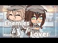 Enemies to lover  glmm fr   gachalife  original