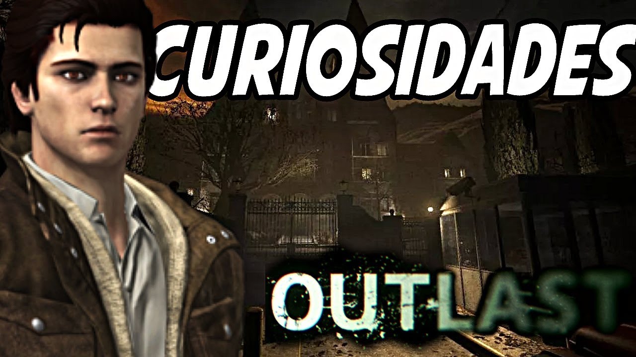 Outlast: Curiosidades Casi Desconocidas