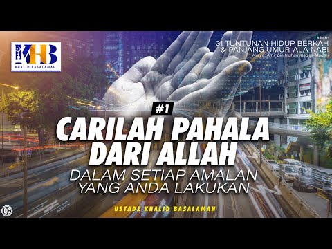 31 Tuntunan Hidup Berkah & Panjang Umur 'Ala Nabi #2: Cari Pahala Dari Allah - Khalid Basalamah