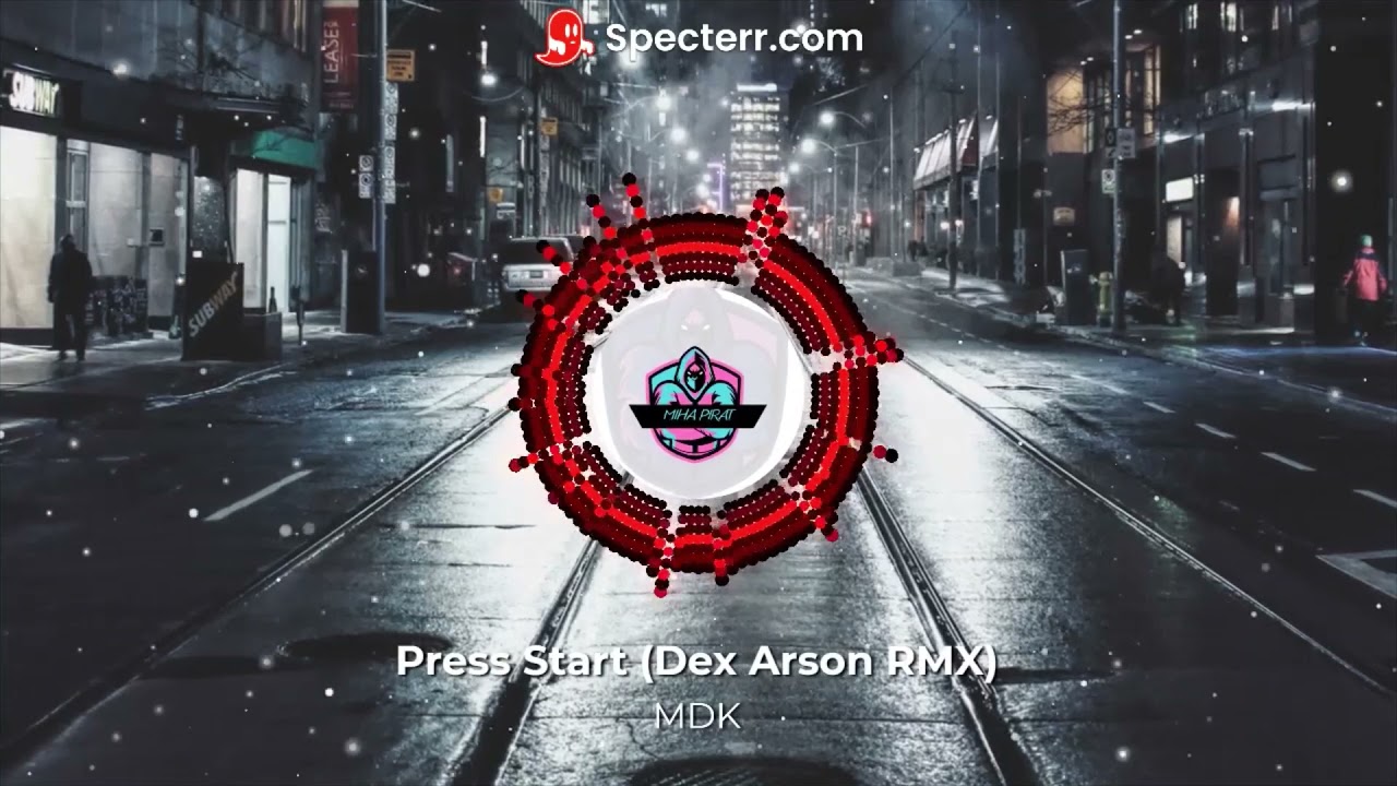 MDK - Press Start (Dex Arson RMX) (slowed, prod Miha Pirat)