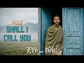 Robel Mideksa Shall I Call You Cover By Surafel New Ethiopian Music 2025
