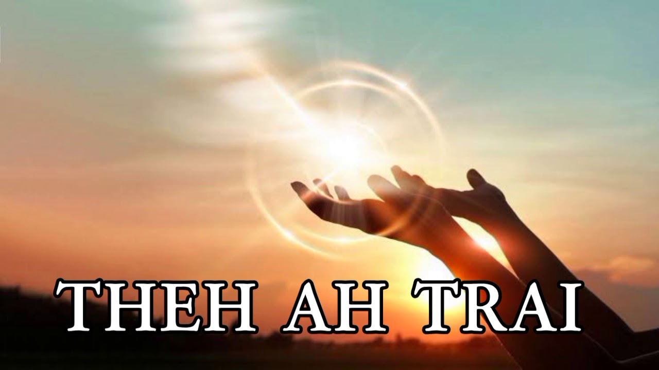 Theh Ah Trai | Khasi Gospel Song | jingrwai niam| RTv Official