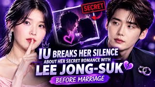 IU breaks her silence about her secret romance with Lee Jong-suk before marriage!