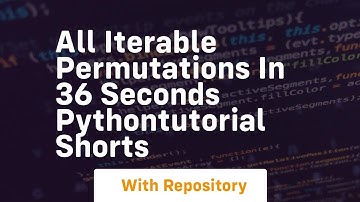 All iterable permutations in 36 seconds pythontutorial shorts