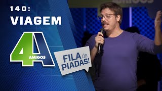 FILA DE PIADAS - VIAGEM - #140 Participação Fábio Porchat