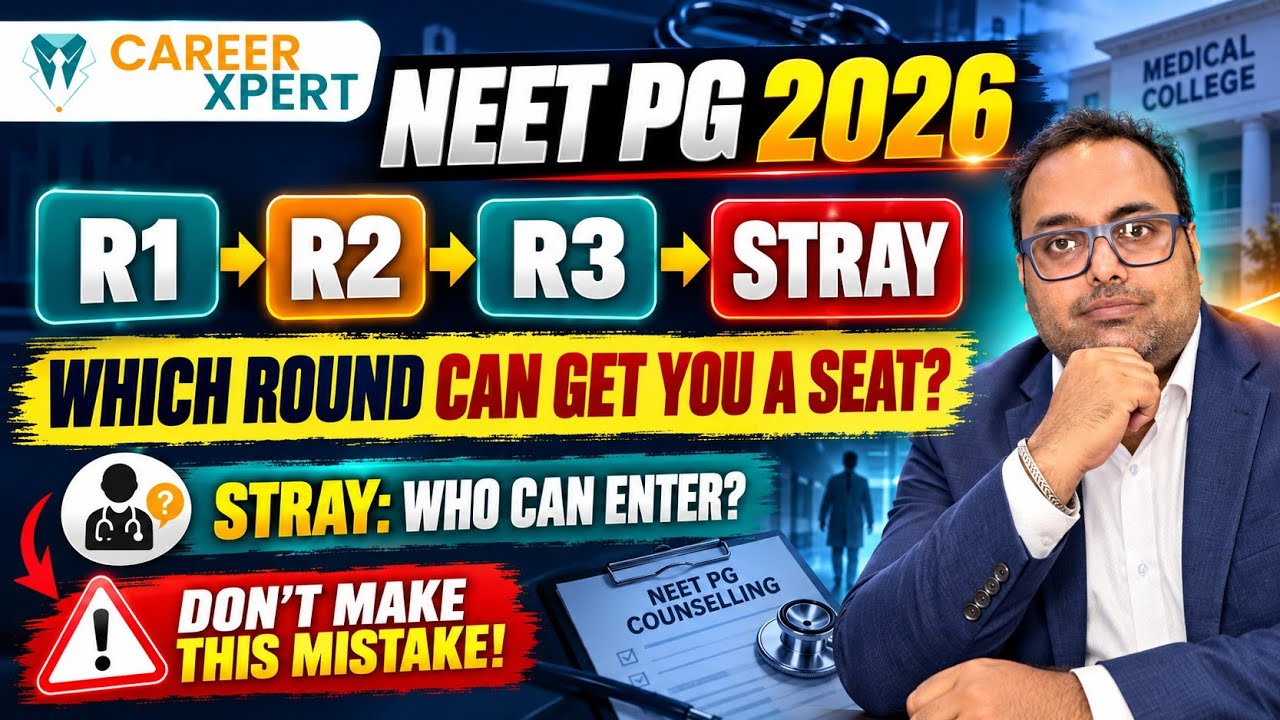 NEET PG 2026 Counselling: Round 1, 2, 3 or Stray? Best Time to Upgrade,Wait or Lock Your Seat