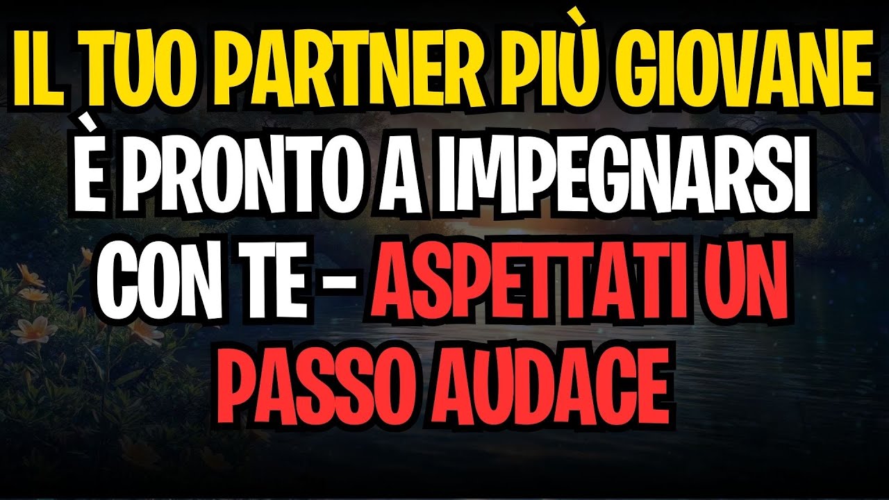 Il Tuo Partner Più Giovane È Pronto A Impegnarsi Con Te — Aspettati Un Passo Audace