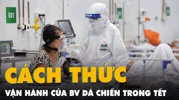 Các bệnh viện dã chiến, điều trị COVID-19 ở TP.HCM hoạt động sao trong Tết Nguyên đán?