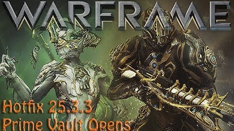 Warframe - Hotfix 25.3.3 Prime Vault Opens