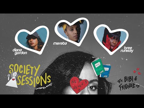 Bibi Bourelly’s Society Sessions – ft. Mereba, Bree Runway, Diana Gordón