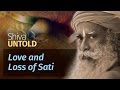 Shiva Untold: Love and Loss of Sati | Sadhguru