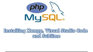 Installing XAMPP, VS Code, and Sublime Text | PHP with MySQL: Build 5 PHP and MySQL Projects