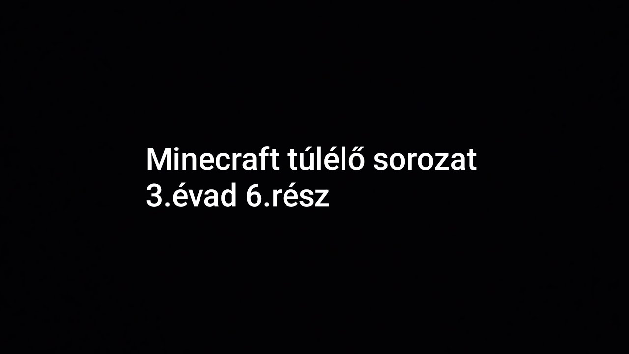 Minecraft túlélő sorozat 3.évad 6.rész