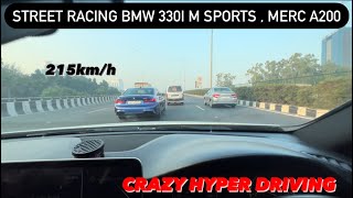 STREET RACING BMW 330I M SPORTS , MERCEDES A200 TUNED , CRAZY HYPER DRIVING, MEET-UP 🔥