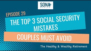 The Top 3 Social Security Mistakes Couples Must Avoid