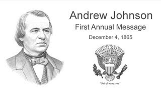 Andrew Johnson First Annual Message December 4 1865